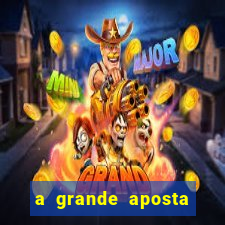 a grande aposta download torrent